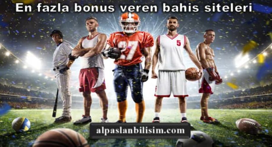 En fazla bonus veren bahis siteleri
