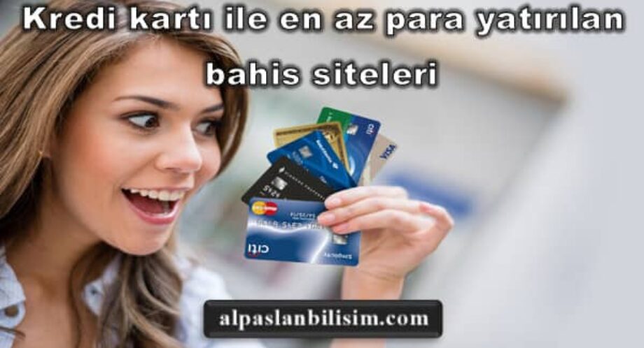 Kredi kartı ile en az para yatırılan bahis siteleri
