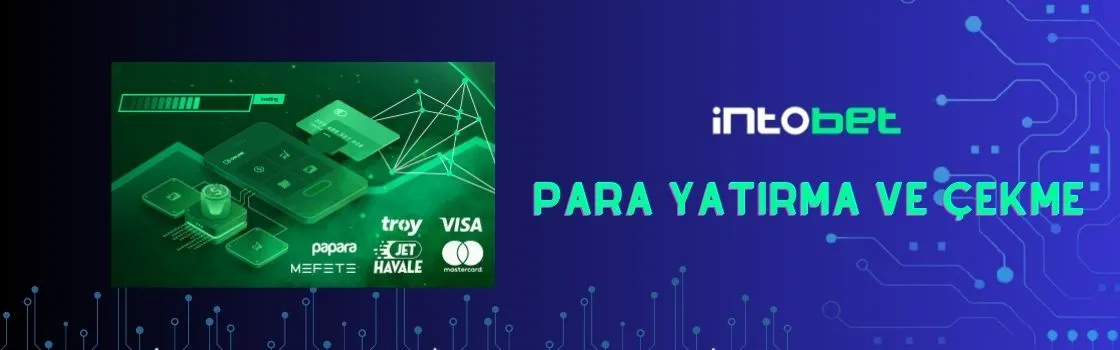 intobet para yatırma ve çekme