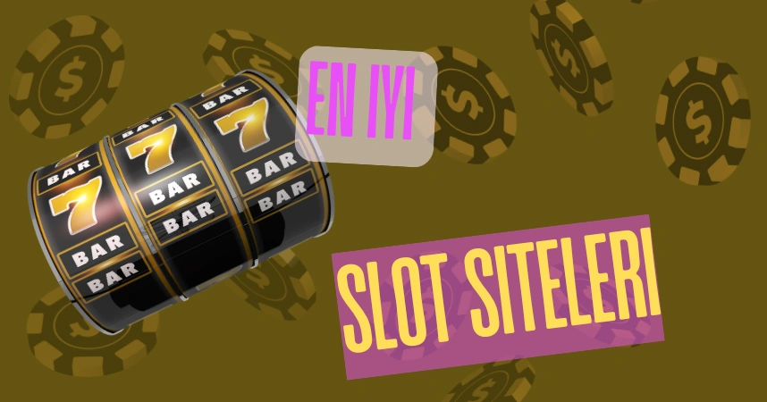 En İyi Slot Siteleri